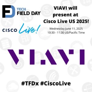 VIAVI Presents at Tech Field Day Extra at Cisco Live US 2025