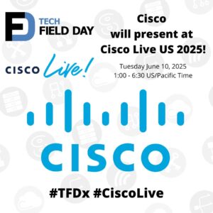 Cisco Presents at Tech Field Day Extra at Cisco Live US 2025