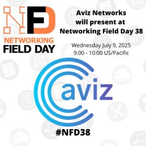Aviz Networks Presents at Networking Field Day 38