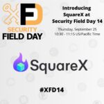 SquareX Presents at Security Field Day 14