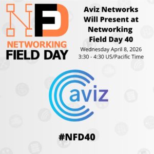 Aviz Networks Presents at Networking Field Day 40