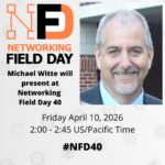 Michael Witte Presents at Networking Field Day Community Sessions