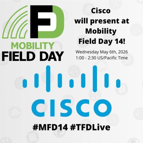 Cisco Presents at Mobility Field Day 14