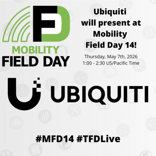 Ubiquiti Presents at Mobility Field Day 14