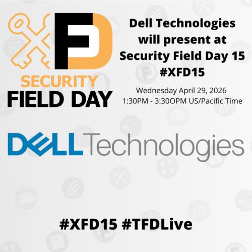 Dell Technologies Presents at Security Field Day 15
