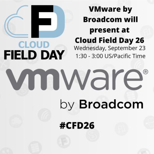 VMware by Broadcom Presents at Cloud Field Day 26