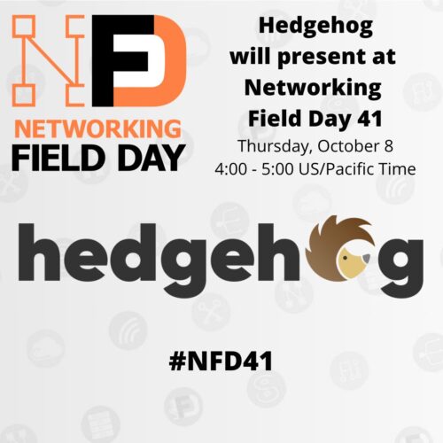 Hedgehog Presents at Networking Field Day 41