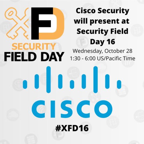 Cisco Security Presents at Security Field Day 16