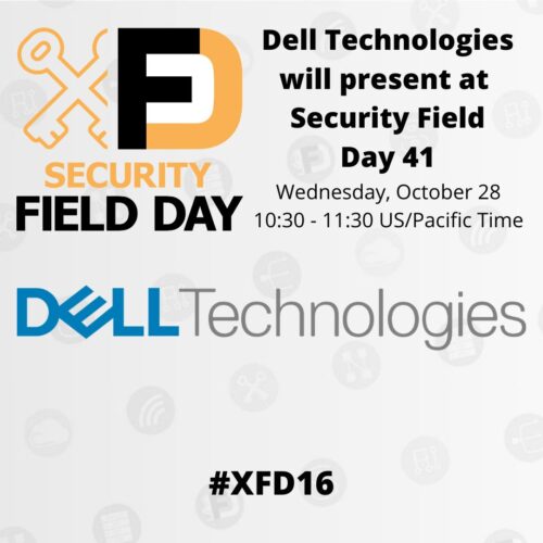 Dell Technologies Presents at Security Field Day 16