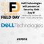 Dell Technologies Presents at Security Field Day 16
