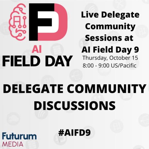 AI Field Day 9 Delegate Community Sessions Thursday