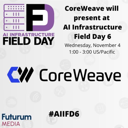 CoreWeave Presents at AI Infrastructure Field Day 6